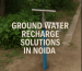 Ground Water Recharge Solutions in Noida